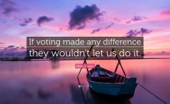The Apocryphal Twain: “If voting made any difference, they wouldn’t let us do it.”