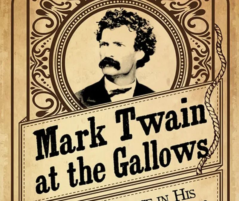 Gallows without Humor: How I Mined Mark Twain’s Western Violence