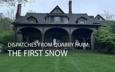 Dispatches from Quarry Farm: The First Snow