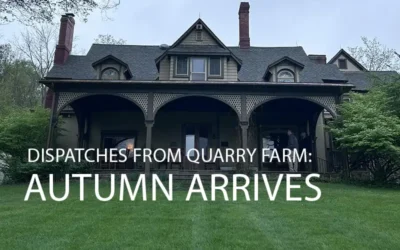Dispatches From Quarry Farm: Autumn Arrives